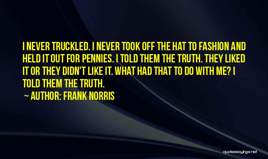 Frank Norris Quotes 1213134