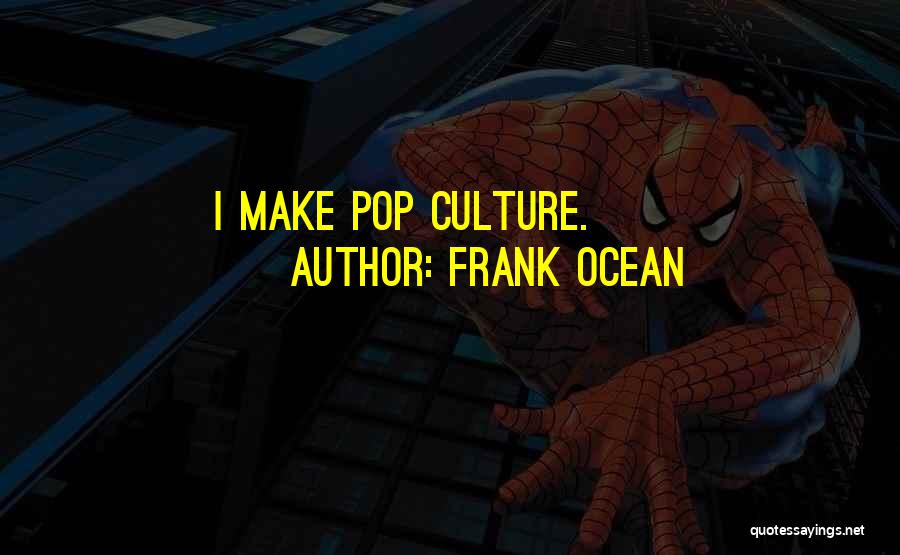 Frank Ocean Quotes 1138420