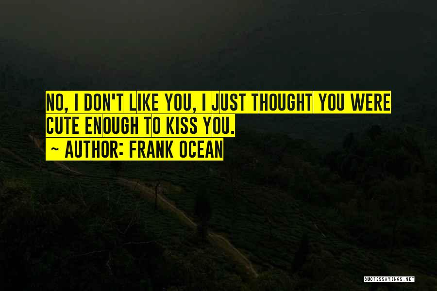Frank Ocean Quotes 1971244