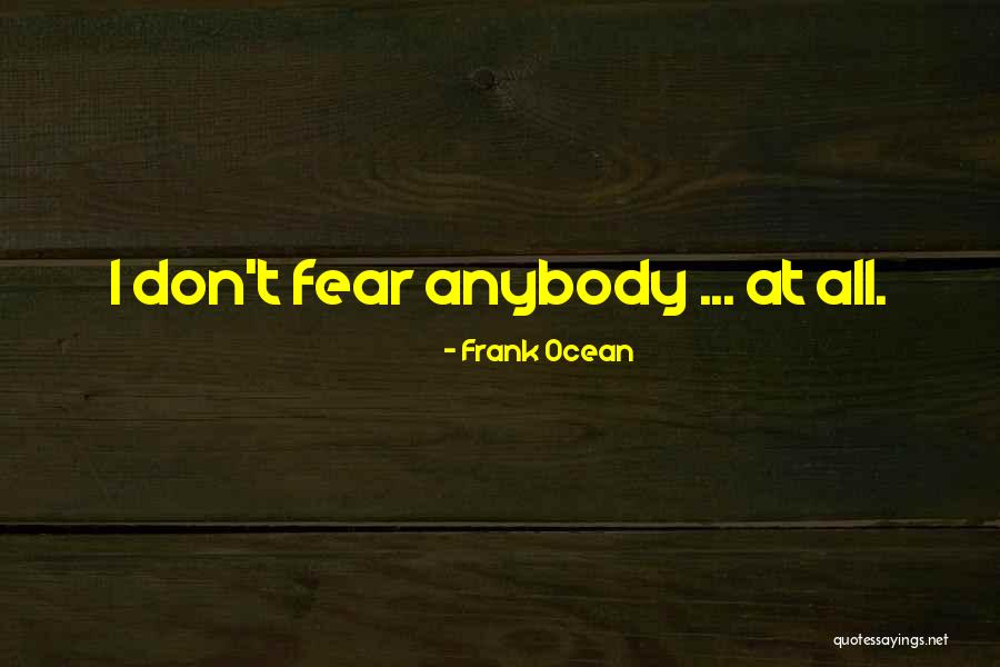 Frank Ocean Quotes 2046340 Frank Ocean Quotes 2046340