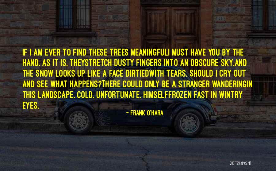 Frank O'Hara Quotes 1118417 Frank O'Hara Quotes 1118417