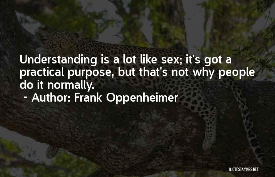 Frank Oppenheimer Quotes 276983