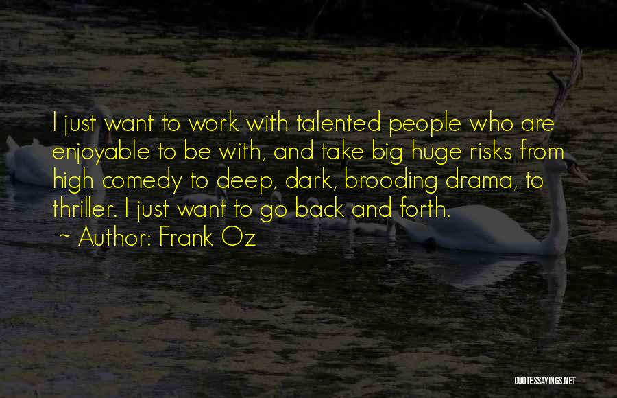 Frank Oz Quotes 1077392