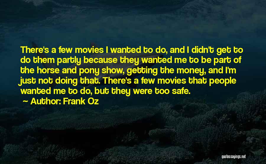 Frank Oz Quotes 1134666