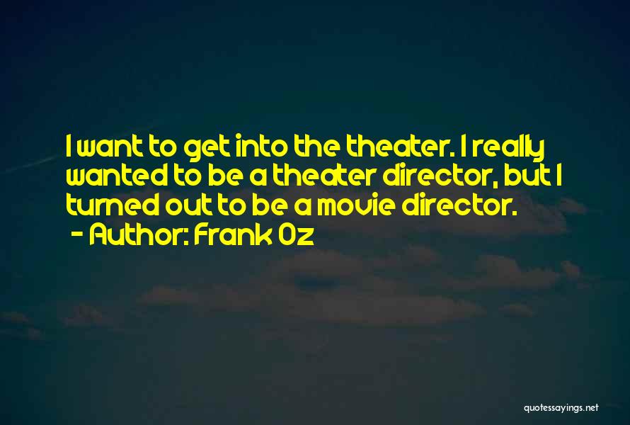 Frank Oz Quotes 1933218