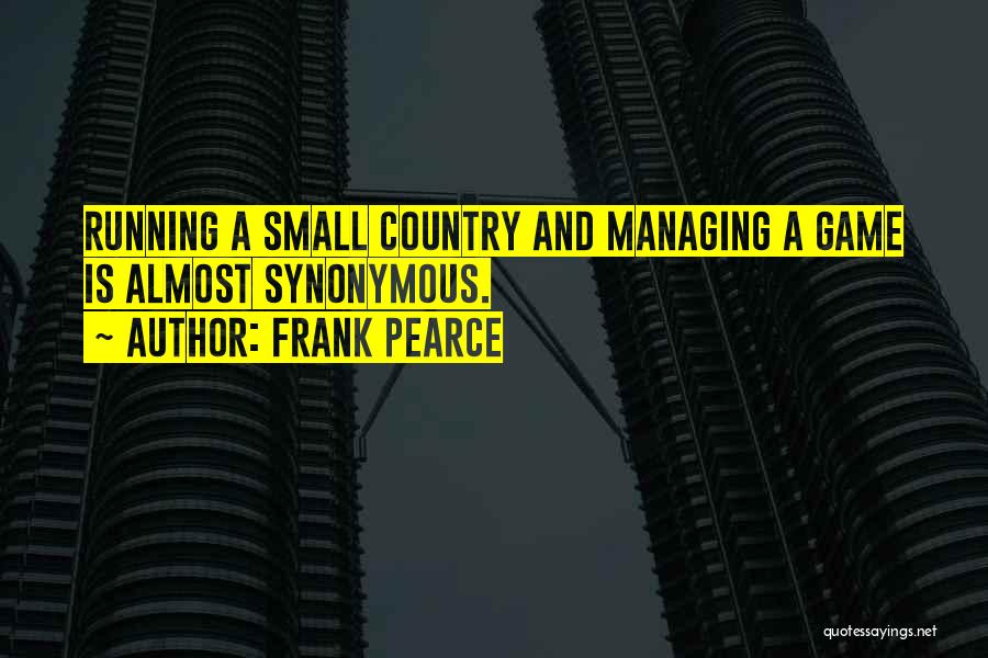 Frank Pearce Quotes 2086211