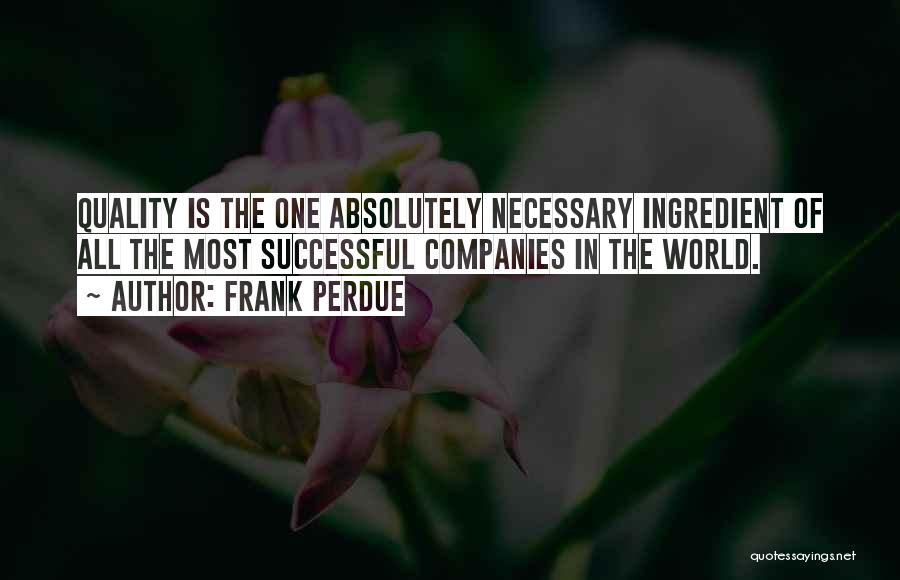 Frank Perdue Quotes 1751079