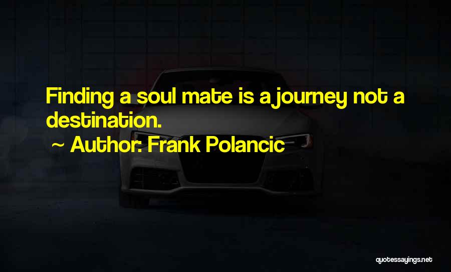 Frank Polancic Quotes 336229