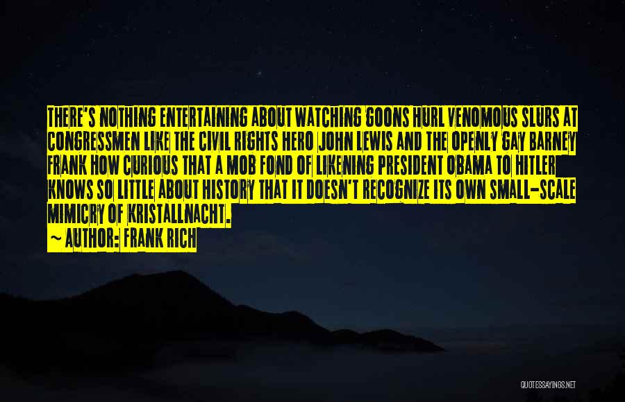 Frank Rich Quotes 2188006