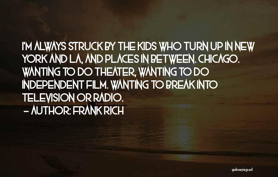 Frank Rich Quotes 974089