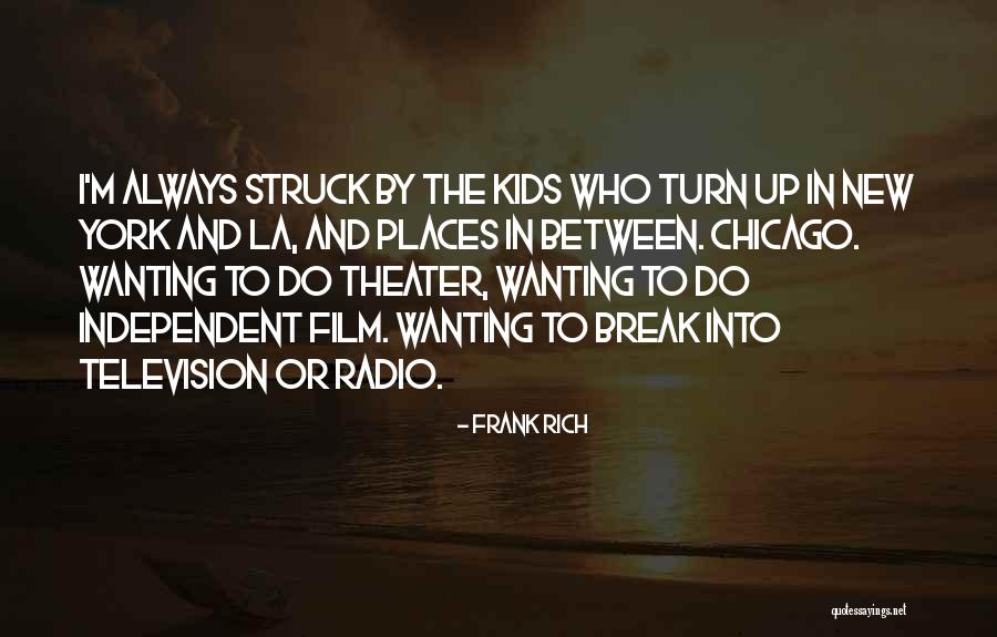 Frank Rich Quotes 974089