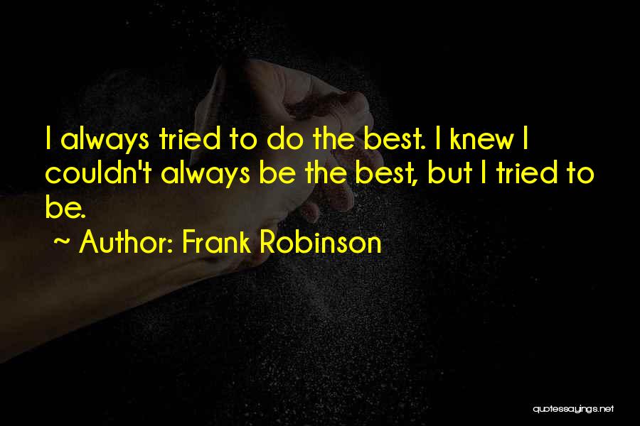 Frank Robinson Quotes 1136893