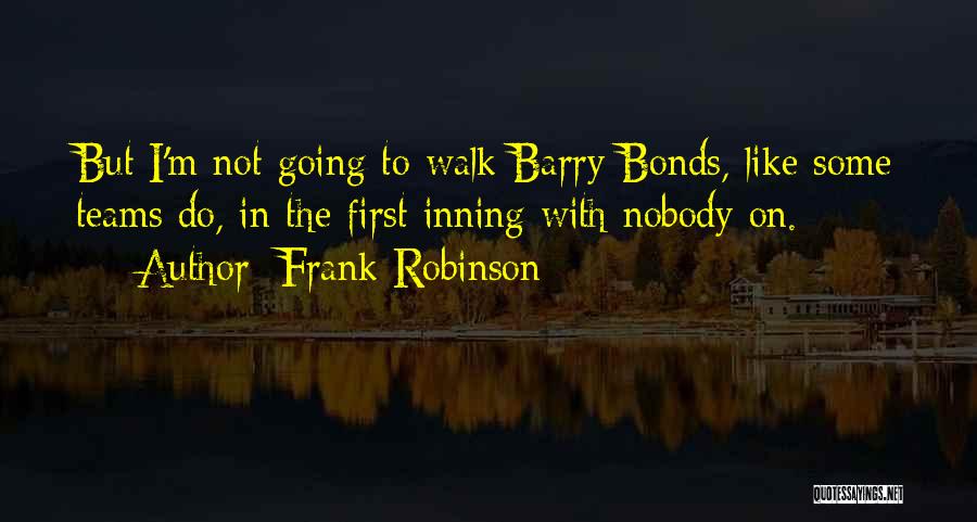 Frank Robinson Quotes 1526419