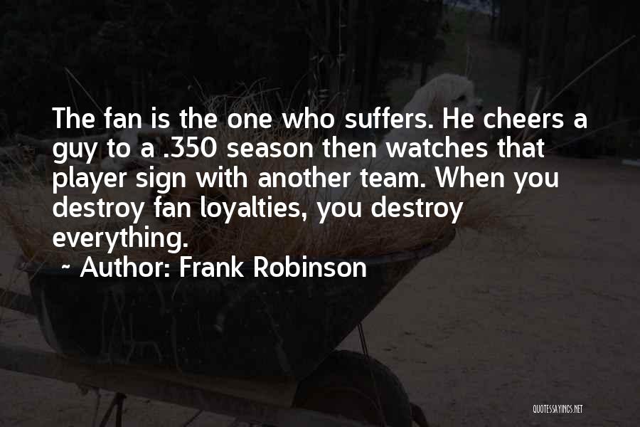 Frank Robinson Quotes 1782160