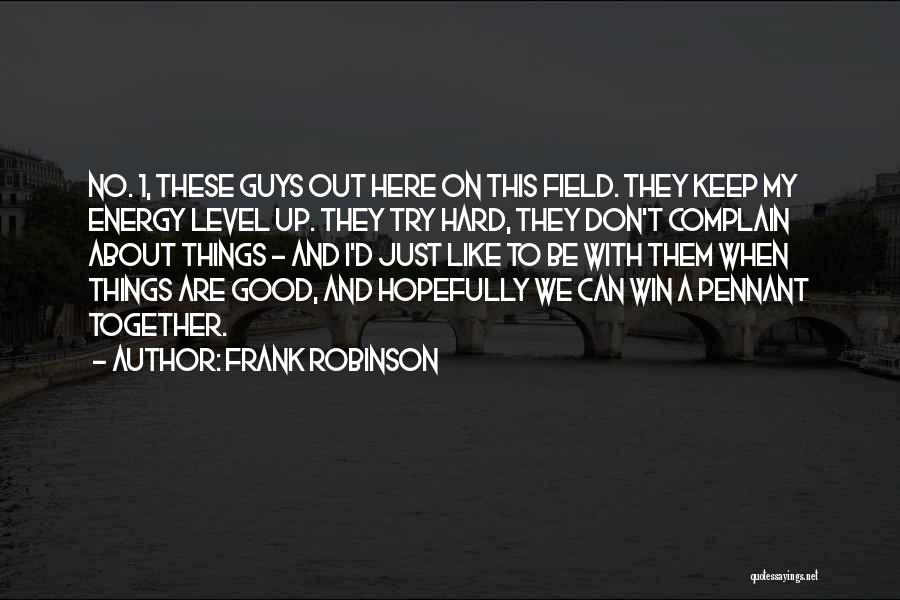 Frank Robinson Quotes 2061408