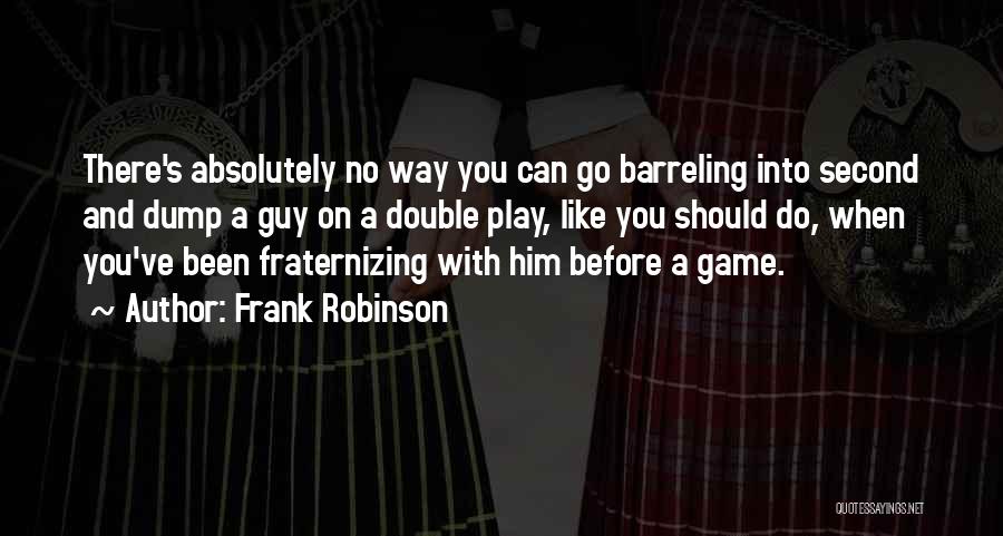 Frank Robinson Quotes 2069760