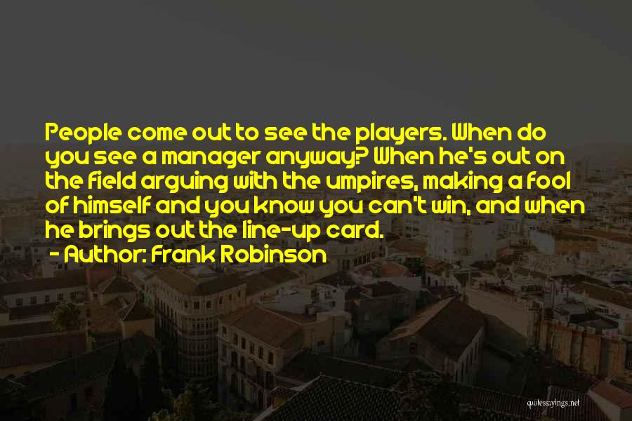 Frank Robinson Quotes 519577