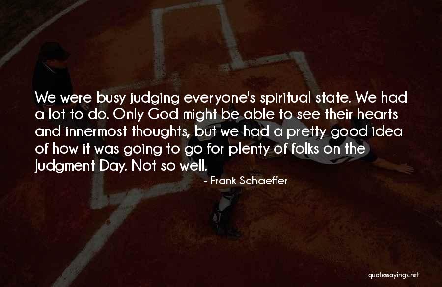 Frank Schaeffer Quotes 1699536