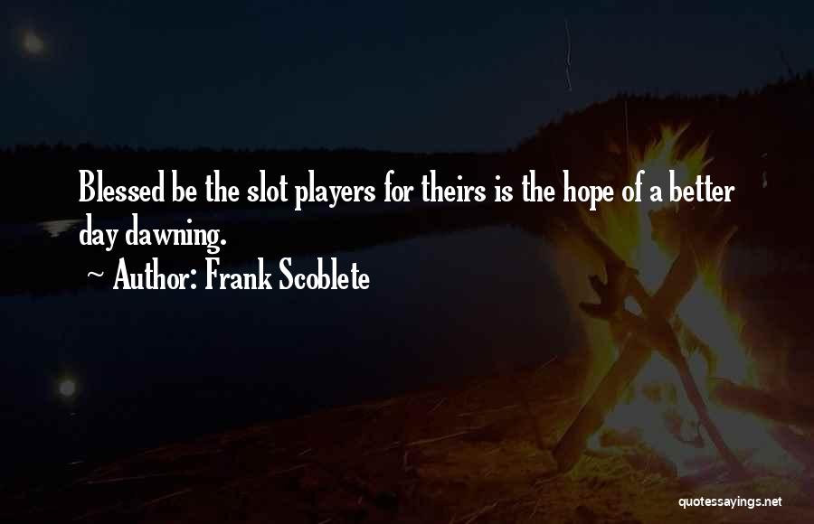 Frank Scoblete Quotes 640800