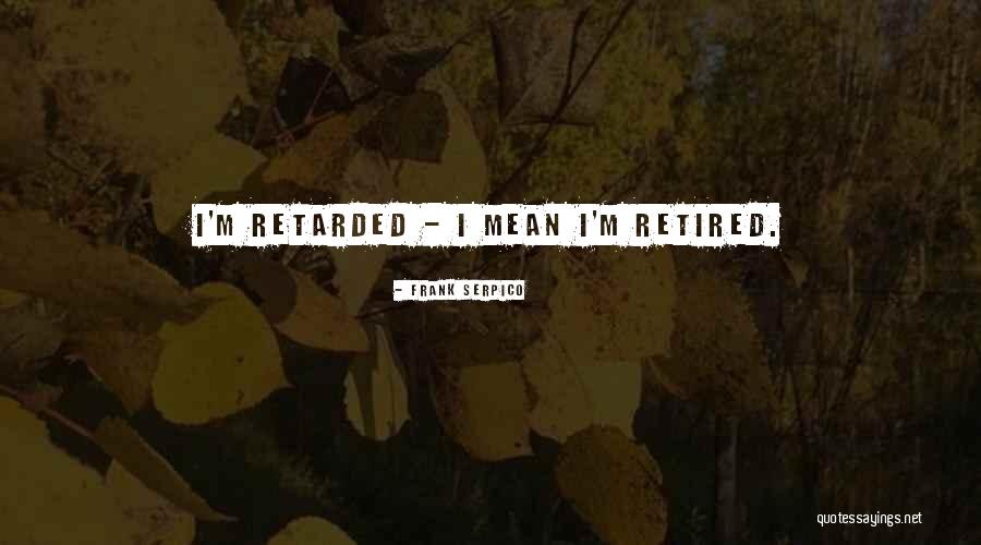 Frank Serpico Quotes 1375039 Frank Serpico Quotes 1375039