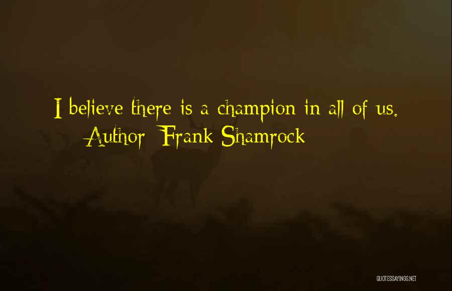 Frank Shamrock Quotes 1864505