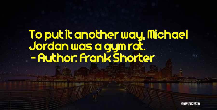 Frank Shorter Quotes 1371341