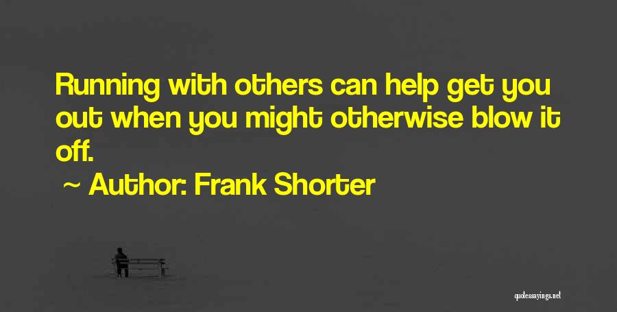 Frank Shorter Quotes 781249