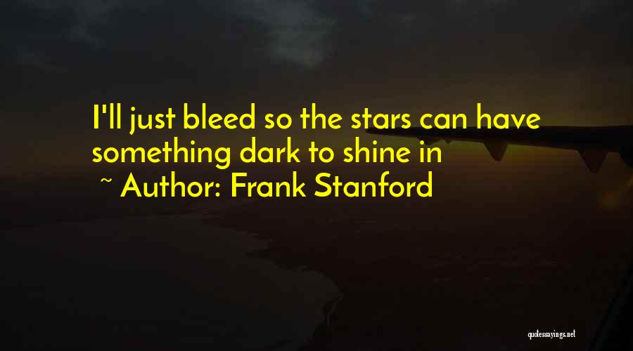 Frank Stanford Quotes 660541
