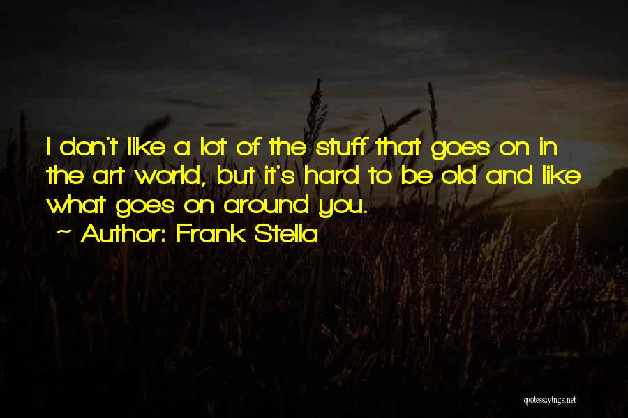 Frank Stella Quotes 1030039