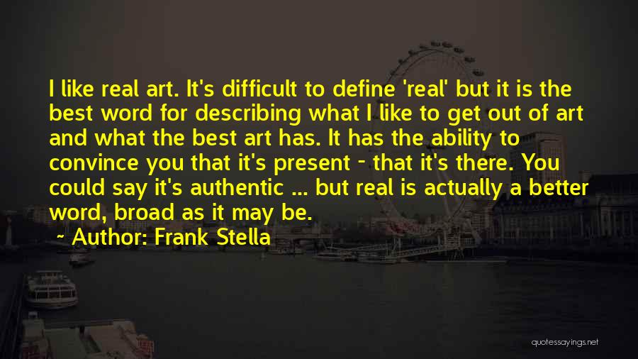 Frank Stella Quotes 701365