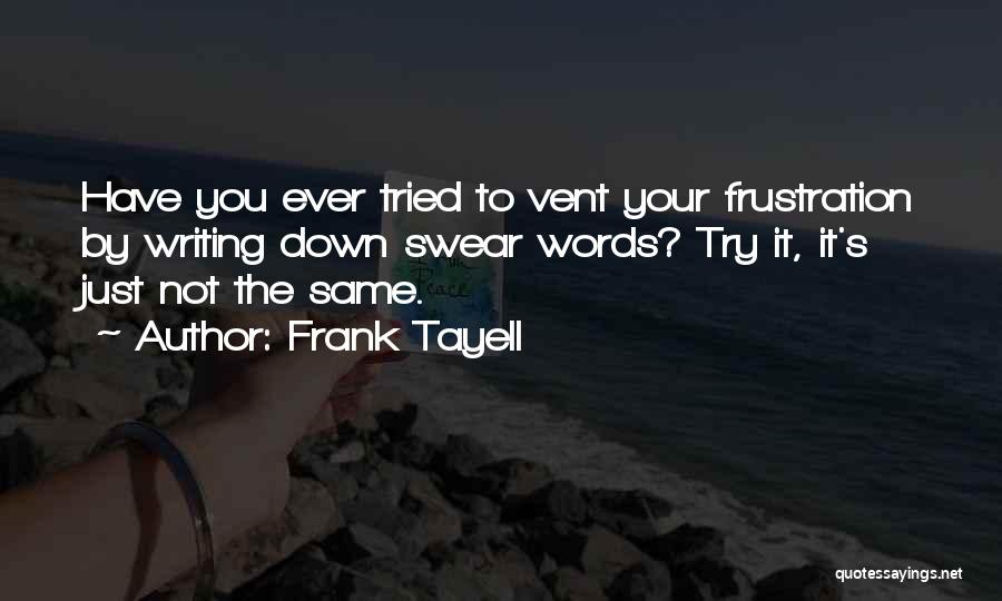 Frank Tayell Quotes 1743533