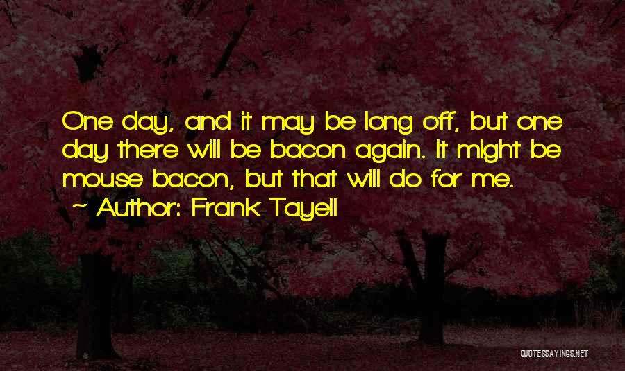 Frank Tayell Quotes 535858
