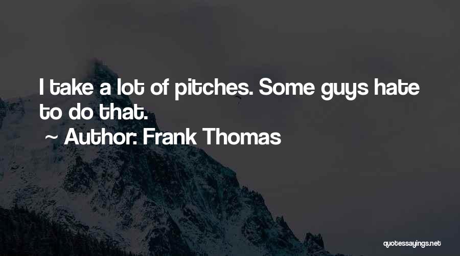Frank Thomas Quotes 1047158