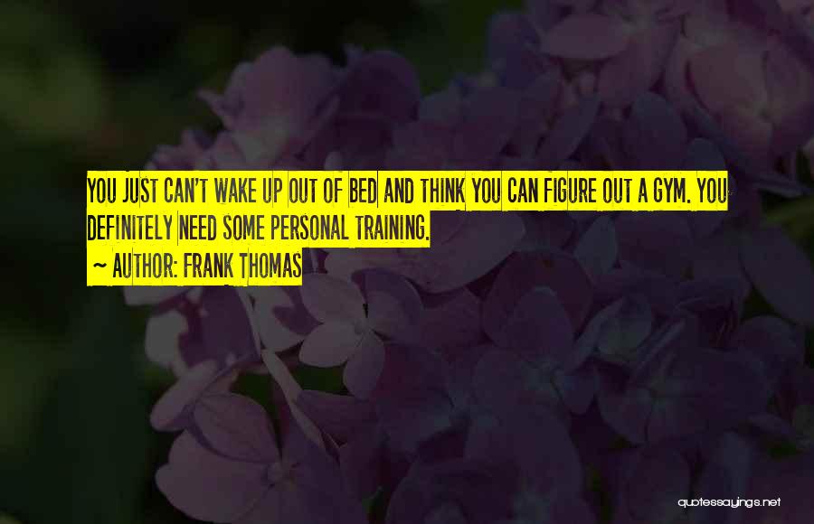 Frank Thomas Quotes 910033
