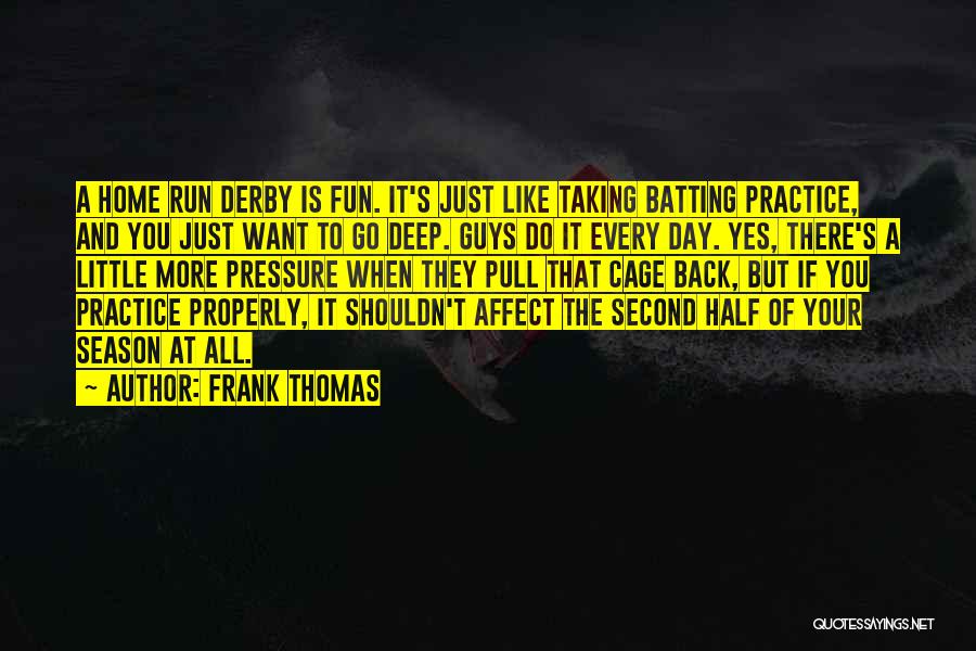 Frank Thomas Quotes 963287