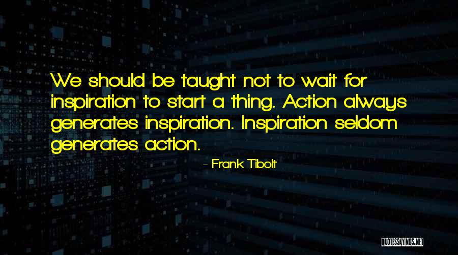 Frank Tibolt Quotes 700062