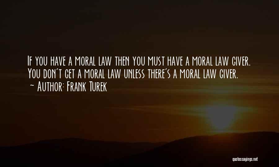 Frank Turek Quotes 1041348