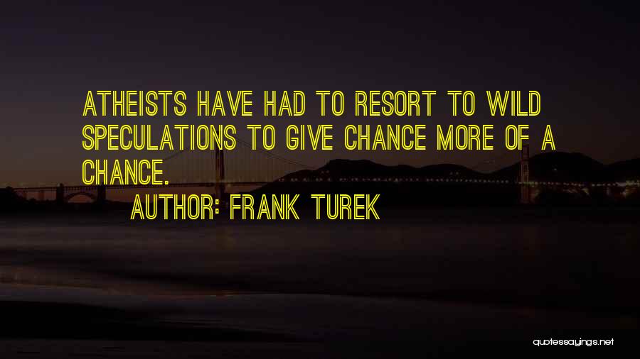 Frank Turek Quotes 2058457