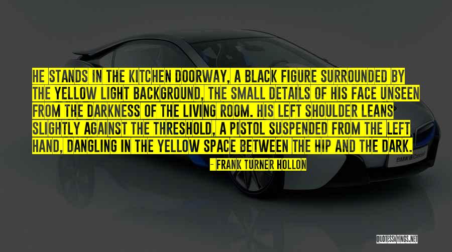 Frank Turner Hollon Quotes 1165289 Frank Turner Hollon Quotes 1165289