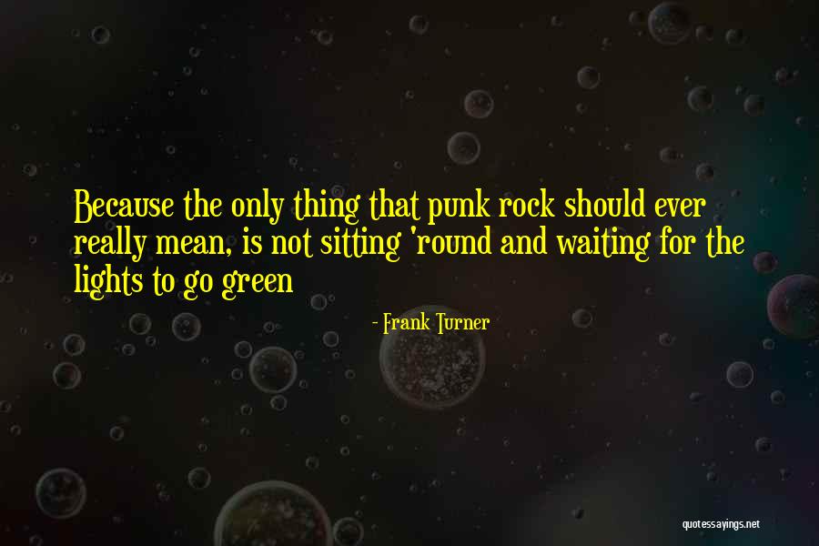 Frank Turner Quotes 1715060