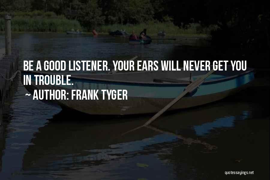 Frank Tyger Quotes 2194958