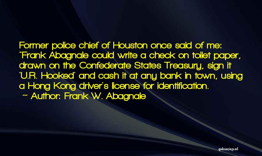 Frank W. Abagnale Quotes 1465145