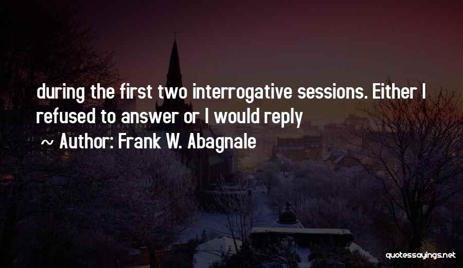 Frank W. Abagnale Quotes 367562