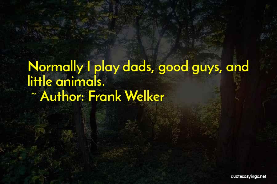 Frank Welker Quotes 1067669