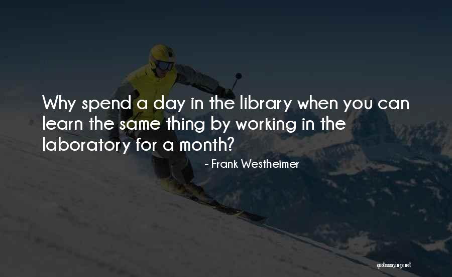 Frank Westheimer Quotes 1894539 Frank Westheimer Quotes 1894539