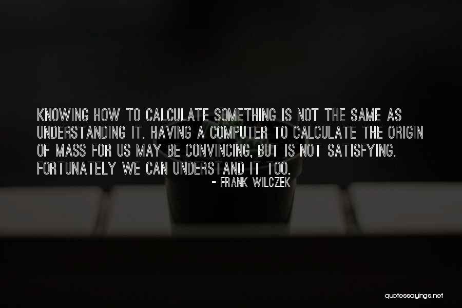 Frank Wilczek Quotes 413094