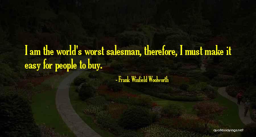 Frank Woolworth Quotes By Frank Winfield Woolworth