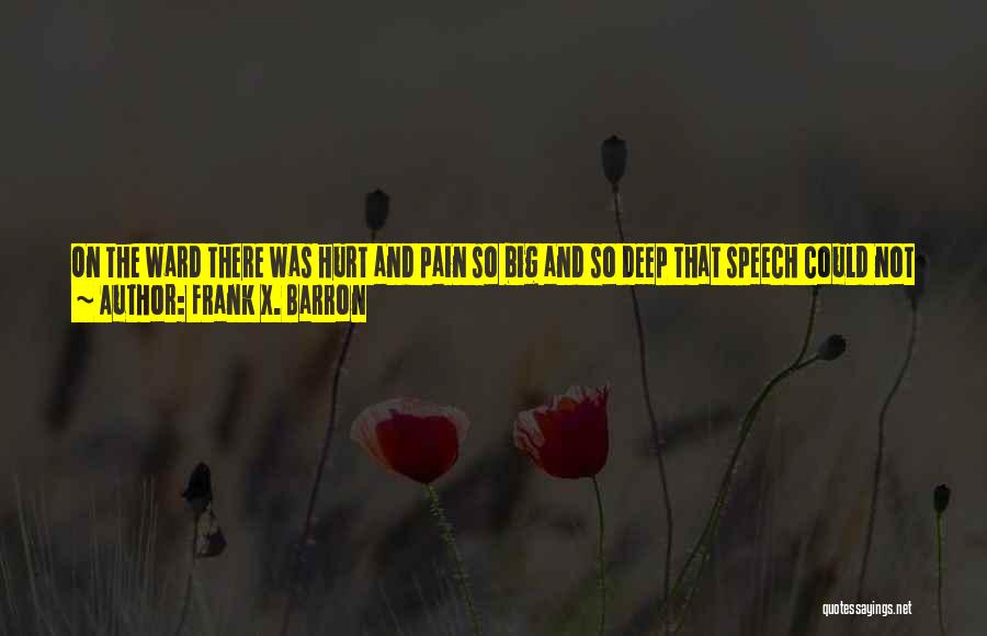 Frank X. Barron Quotes 168192