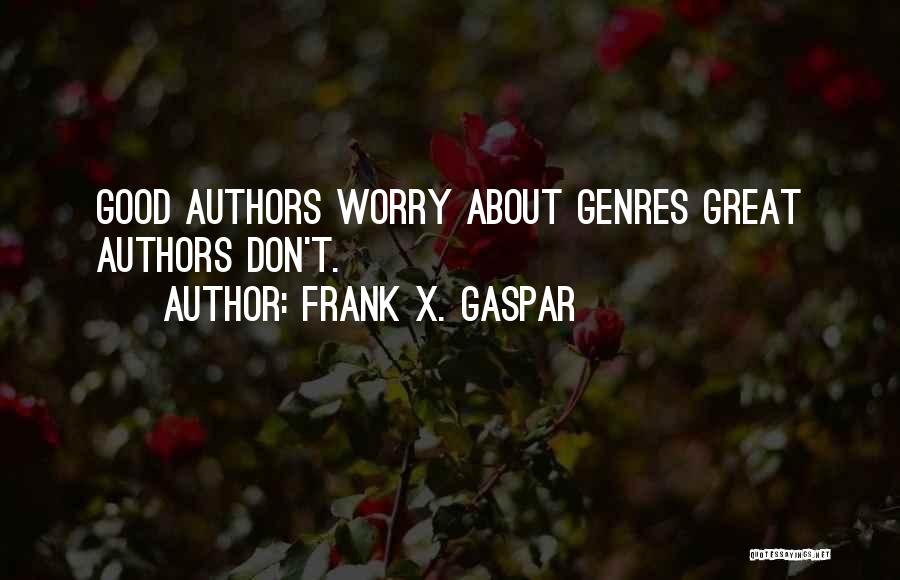 Frank X. Gaspar Quotes 844696