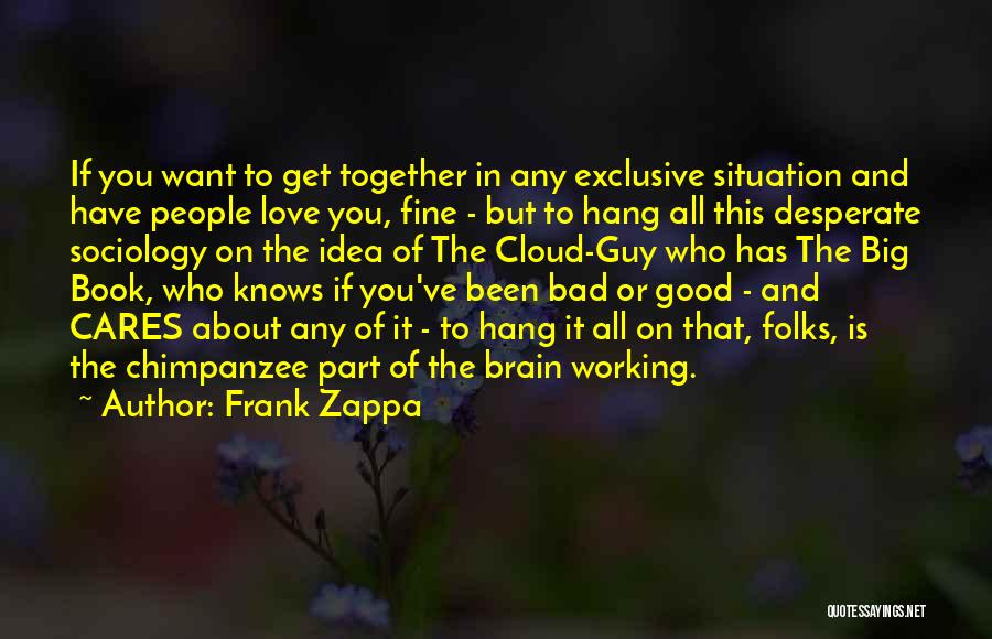 Frank Zappa Quotes 1706101